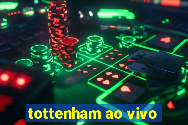 tottenham ao vivo